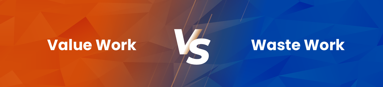 Value Work vs Waste Work